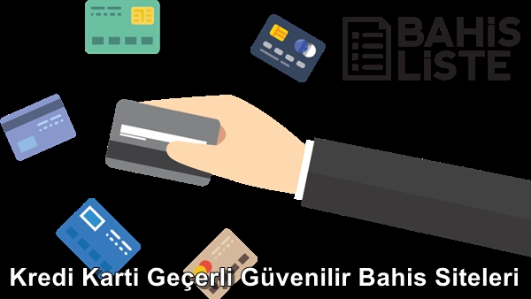 Kredi Kartı Geçerli Güvenilir Bahis Siteleri